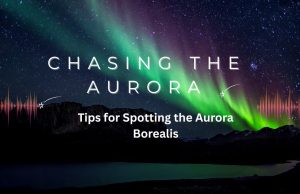 Chasing the Aurora: Your Complete Guide to Experiencing the Northern Lights