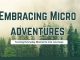 Embracing Microadventures: Your Definitive Guide to Everyday Explorations Embracing Micro adventures