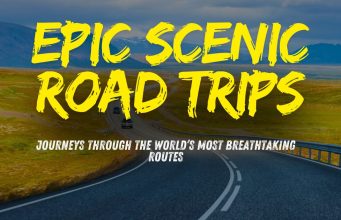 Hit the Road: Your Ultimate Guide to Epic Scenic Road Trips Epic Scenic Road Trips