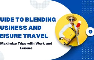Mastering Bleisure: The Ultimate Guide to Blending Business and Leisure Travel