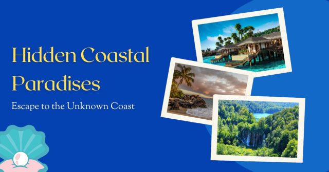 Hidden Coastal Paradises