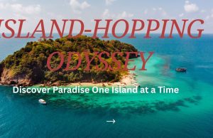 Island-Hopping Odyssey: The Ultimate Guide to Exploring Remote Archipelagos Island-Hopping Odyssey