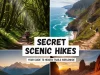 Secret Scenic Hikes: Your Guide to Hidden Trails Worldwide Secret Scenic Hikes