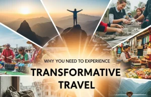Discover the Amazing Benefits of Transformative Travel Today Benefits of Transformative Travel