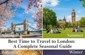 Best Time to Travel to London: A Complete Seasonal Guide Best Time to Travel to London