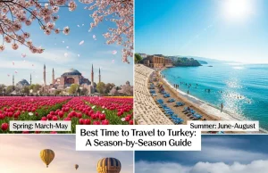 Best Time to Travel to Turkey: A Season-by-Season Guide Best Time to Travel to Turkey
