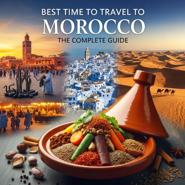 Best Time to Travel to Morocco The Complete Guide Best Time to Travel to Morocco